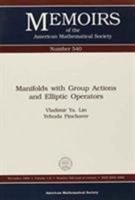Manifolds With Group Actions and Elliptic Operators (Memoirs of the American Mathematical Society) 0821826042 Book Cover