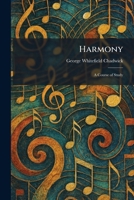 Harmony: A Course of Study 1025698401 Book Cover