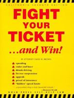Fight Your Ticket & Win in California 1413313965 Book Cover