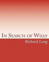 In Search of Willy: A Photographic Essay on the Male Penis 1452846499 Book Cover
