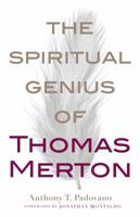 The Spiritual Genius of Thomas Merton 1616368020 Book Cover