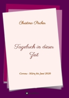 Tagebuch in dieser Zeit: Corona-Pandemie - März-Juni 2020 3347138147 Book Cover