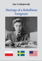 Musings of a Rebellious Emigrant 0615715524 Book Cover