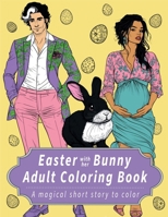 Easter With Her Bunny: Adult Coloring Book (A Paranormal Holiday Romance Coloring Book) 1948831481 Book Cover
