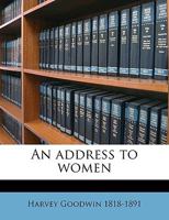 An address to women Volume Talbot Collection of British Pamphlets 1175012300 Book Cover