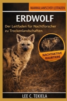 Erdwolf: Der Leitfaden für Nachtforscher zu Trockenlandschaften (German Edition) B0GXT1NT9V Book Cover