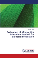 Evaluation of Momordica Balsamina Seed Oil for Biodesiel Production 6139587387 Book Cover