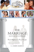 The Marriage Manual & Handbook: Practical Application to Proven Principles 0578107341 Book Cover