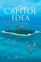 A Capitol Idea 1965552536 Book Cover