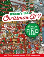Where's the Christmas Elf? a Festive Search-And-Find Book 0241704650 Book Cover