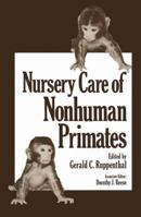 Nursery Care of Nonhuman Primates (Advances in Primatology (Plenum Press).) 0306401509 Book Cover