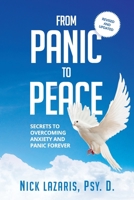 From Panic to Peace: Secrets to Overcoming Anxiety and Panic Forever B0848CRDHG Book Cover