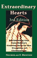 Extraordinary Hearts: Reclaiming Gay Sensibility’s Central Role in the Progress of Civilization, 3rd Edition B0H7L3Q8R1 Book Cover