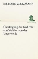 Ubertragung Der Gedichte Von Walther Von Der Vogelweide 3842494653 Book Cover