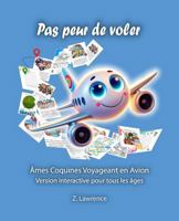 Pas Peur de Voler: Âmes coquines voyageant en avion – Version interactive pour tous les âges (French Edition) 1965143075 Book Cover
