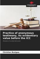 Practice of anonymous testimony, its evidentiary value before the ICC 6205964716 Book Cover