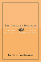 The Drama Of Doctrine: A Canonical-Linguistic Approach To Christian Theology 0664223273 Book Cover