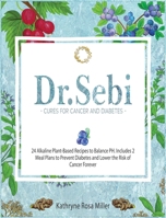 Dr. Sebi Cure for Cancer and Diabetes 180187364X Book Cover