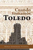 Cuando Tomamos Toledo 1463318146 Book Cover