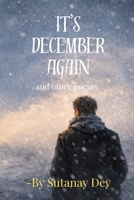 It's December Again and Other Poems: A Poetry Collection of Different Genres B0GN9PSVXN Book Cover