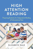 High Attention Reading: Preparing Students for Independent Reading of Informational Text 0807767298 Book Cover