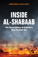 Inside Al-Shabaab: The Secret History of Al-Qaeda's Most Powerful Ally 0253037492 Book Cover