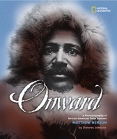 Onward: A Photobiography of African-American Polar Explorer Matthew Henson 079227914X Book Cover