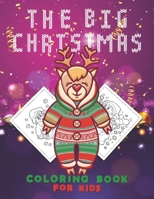 The Big Christmas Coloring Book for Kids: Dear themed Fun Children's Christmas Gift or Present for Toddlers & Kids - 50 Beautiful Pages to Color with Santa Claus, Reindeer, Snowmen & More! great for c B08NVKRF7Z Book Cover