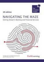 Navigating the Maze (US): Getting Ahead in Banking and Finance (Complete Analyst) 1908522089 Book Cover