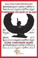 Symphonie en noir et blanc d'une concubine noire (French Edition) 2332809864 Book Cover