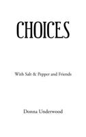 Choices: With Salt & Pepper and Friends 1665553065 Book Cover