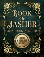 Book of Jasher : Extra Biblical Text of Lost Books of The Bible English Translation From Hebrew With Pictures And Annotations With Audiobook: Including The Book of Enoch and Jubilees Audiobooks B0FB8VV9S1 Book Cover