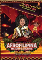 AfroFilipina History & Culture: The FIRST AfroFilipino History Book EVER: Black History in Asian Studies - Philippines - African Diaspora textbook of ... Indigenous Groups like Negritos and Ati 0979219795 Book Cover