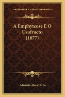A Emphyteose E O Usufructo (1877) 1167559169 Book Cover