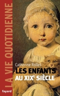 Enfants Au XIXe Siecle. La Vie Quotidienne 2213682186 Book Cover
