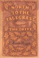 The Drive: North to the Tallgrass Series, Book 1 0595423604 Book Cover