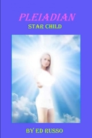Pleiadian Star Child 1304917509 Book Cover
