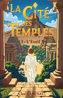 La Cité des Temples: Tome 1 - L'Eveil (French Edition) B0GNSGQ4SH Book Cover
