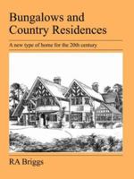 Bungalows and Country Residences: A Series of Designs, and Examples of Executed Works 1905217692 Book Cover
