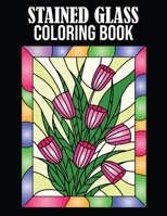 Stained Glass Coloring Book: Beautiful Nature, Floral, Animals, Landscapes & More Designs for Relaxation and Stress Relief, Stained Glass Coloring B092M51YXS Book Cover