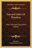 Selected Fables Of Phaedrus: With Indicated Quantities 1166934357 Book Cover