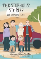 The Stephens' Stories: Our Changing Family 1039163971 Book Cover