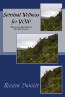 Spiritual Wellness for You!: Discovering Your Personal Spiritual Journey 153270786X Book Cover
