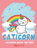 Caticorn Coloring Book for Kids Ages 4-8: Specially Girls B08FP4QHX5 Book Cover