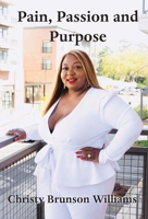 Pain, Passion And Purpose 1649698445 Book Cover