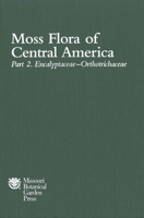 Moss Flora of Central America, Part 2: Encalyptaceae to Orthotrichaceae 0915279878 Book Cover