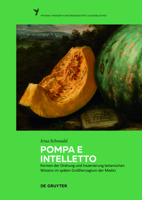Pompa E Intelletto: Formen Der Ordnung Und Inszenierung Botanischen Wissens Im Sp�ten Gro�herzogtum Der Medici 3110448157 Book Cover