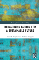 Reimagining Labor for a Sustainable Future 0367686856 Book Cover