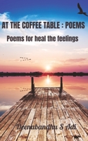 At the Coffee Table: POEMS: Poems for heal the feelings 9354721257 Book Cover