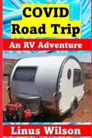 COVID Road Trip: An RV Adventure B098GL3XNC Book Cover